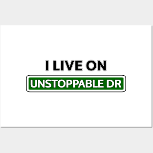 I live on Unstoppable Dr Posters and Art